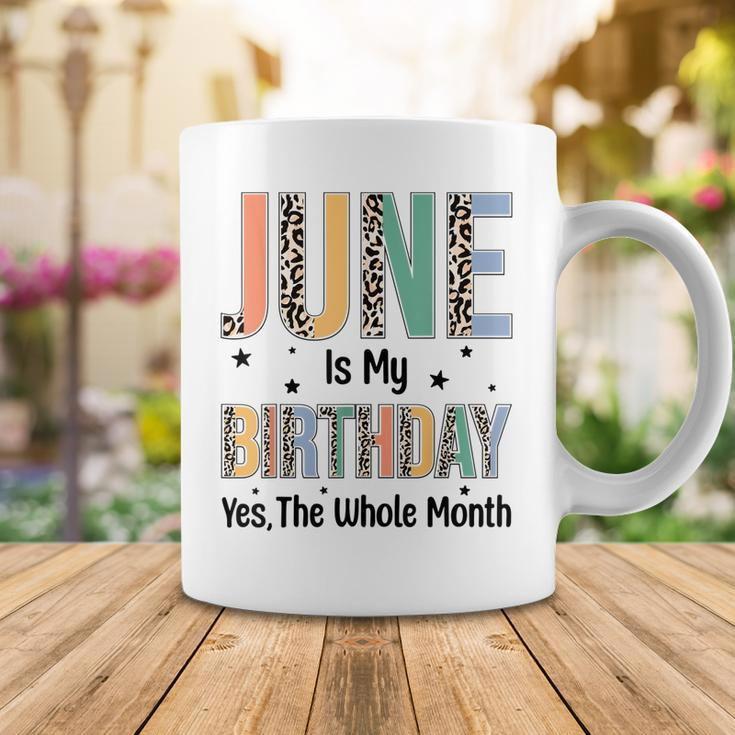 June Is My Birthday Yes The Whole Month Leopard June Bday Coffee Mug Funny Gifts