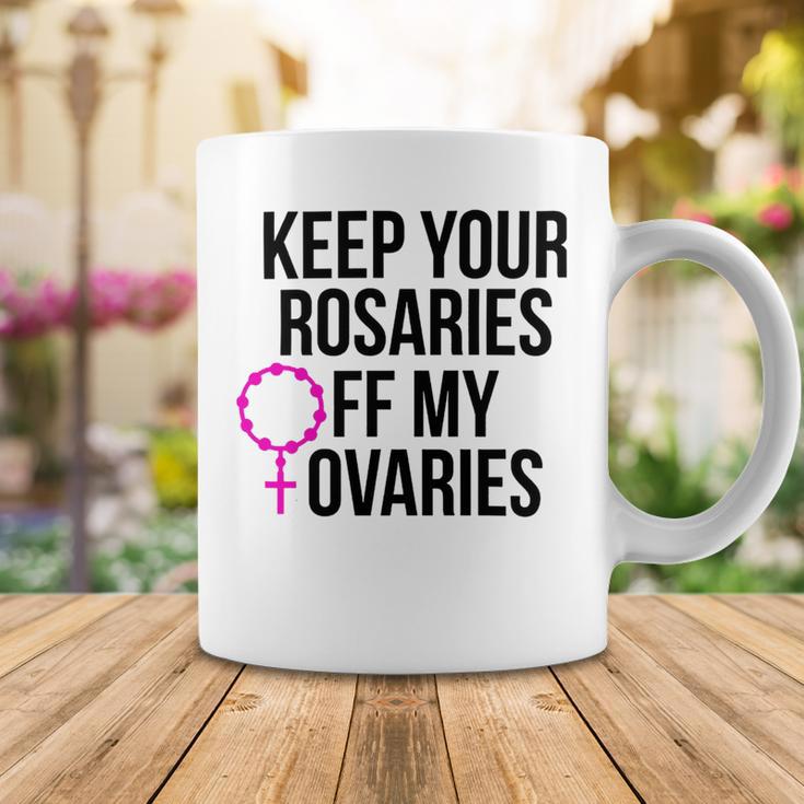 Keep Your Rosaries Off My Ovaries My Uterus My Choice Coffee Mug Funny Gifts