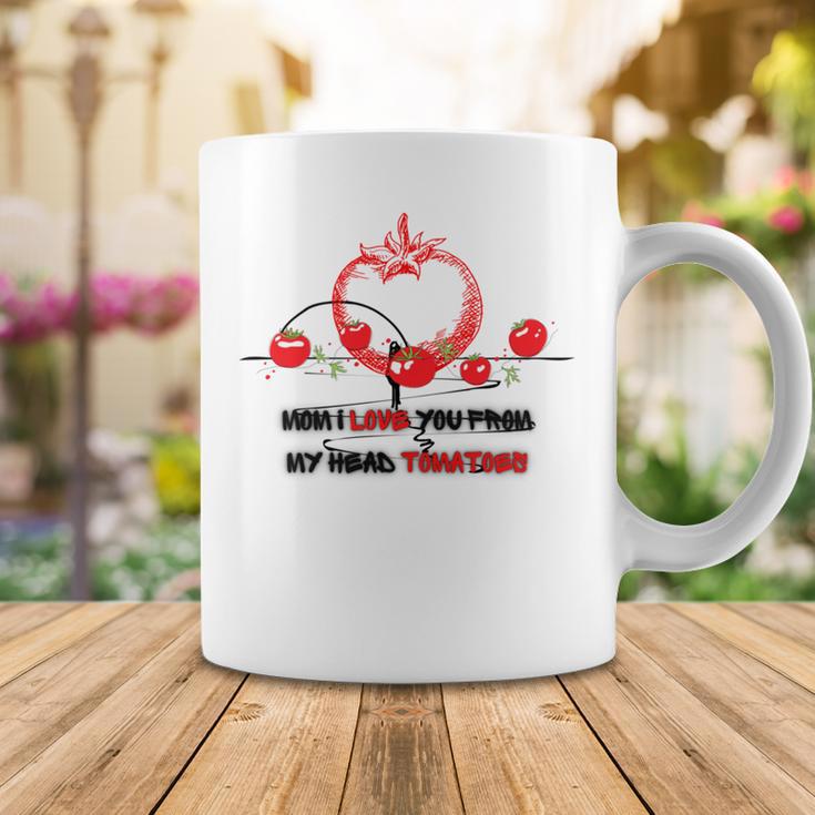 Mom I Love You From My Head Tomatoes Coffee Mug Funny Gifts