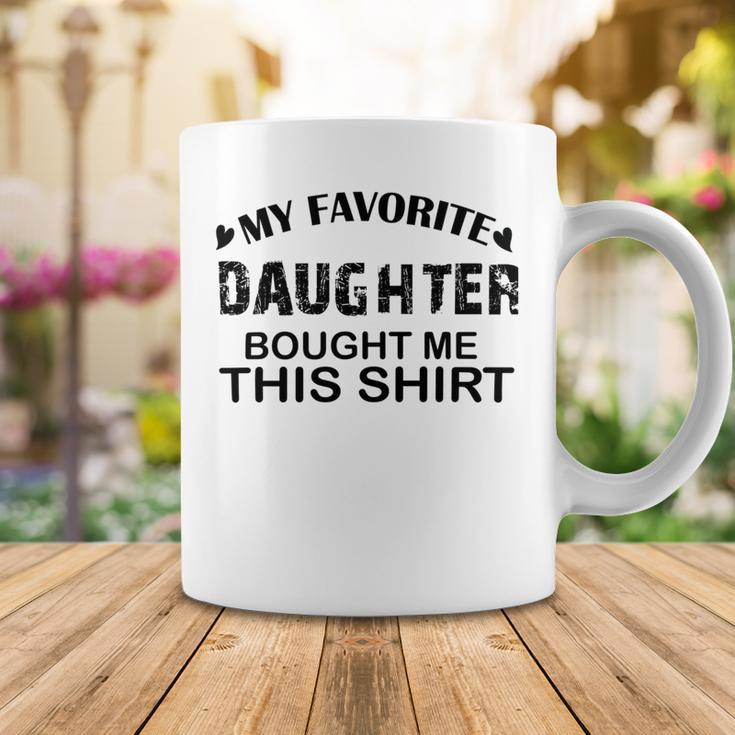 My Favorite Daughter Bought Me This Coffee Mug Funny Gifts