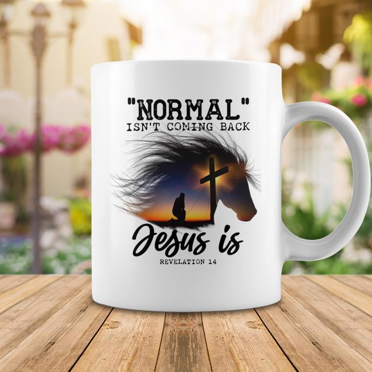 Normal Isnt Coming Back Jesus Is Revelation For Horse Lovers Coffee Mug Funny Gifts