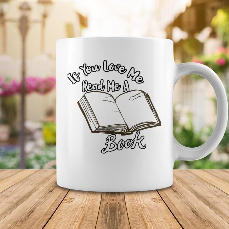 Premium If You Love Me Read Me A Book - Books Lovers Coffee Mug Funny Gifts