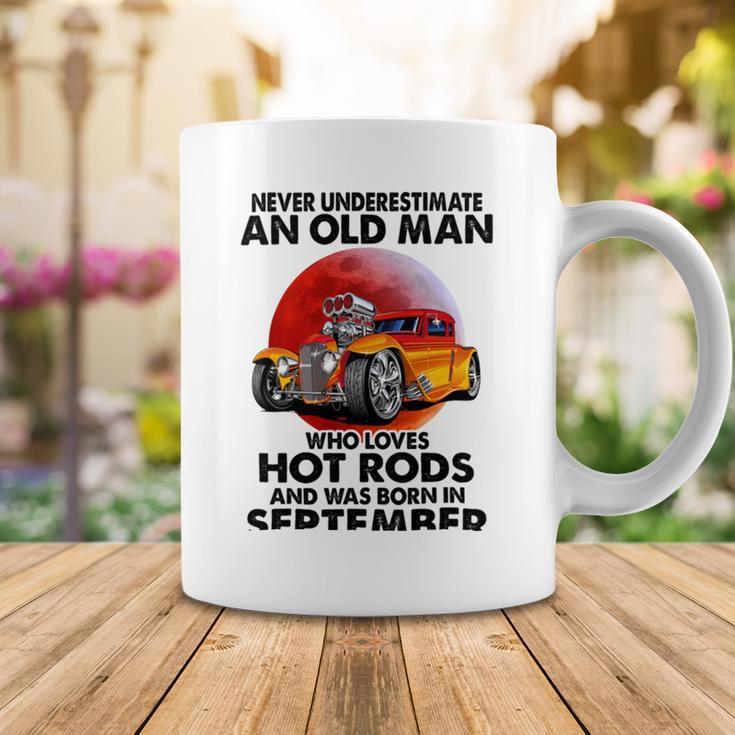 September Old Man Loves Hot Rods Never Underestimate An Old Man Who Loves Hot Rods And Was Born In Coffee Mug Funny Gifts