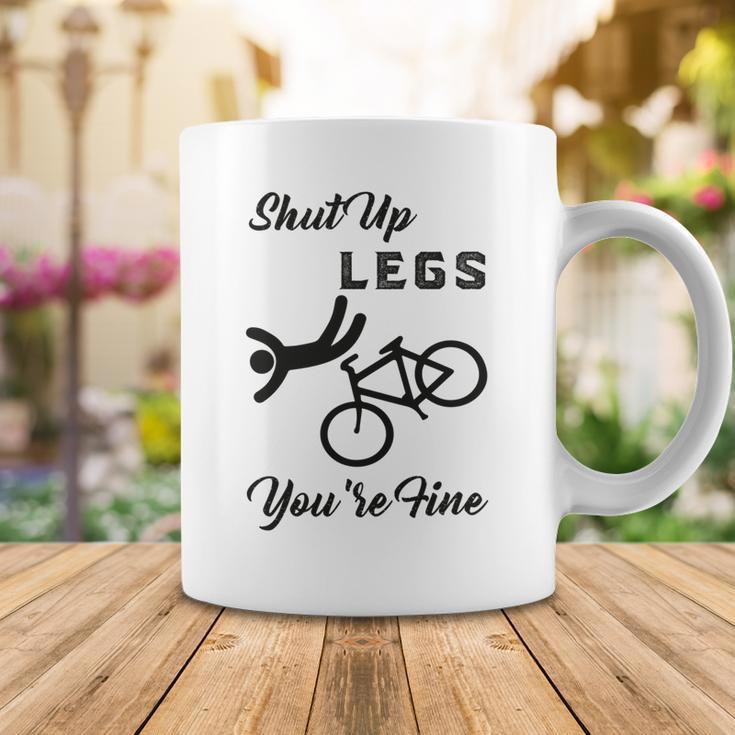 Shut Up Legs Youre Fine Funny Biking Funny Cycling Mountain Biking Coffee Mug Funny Gifts