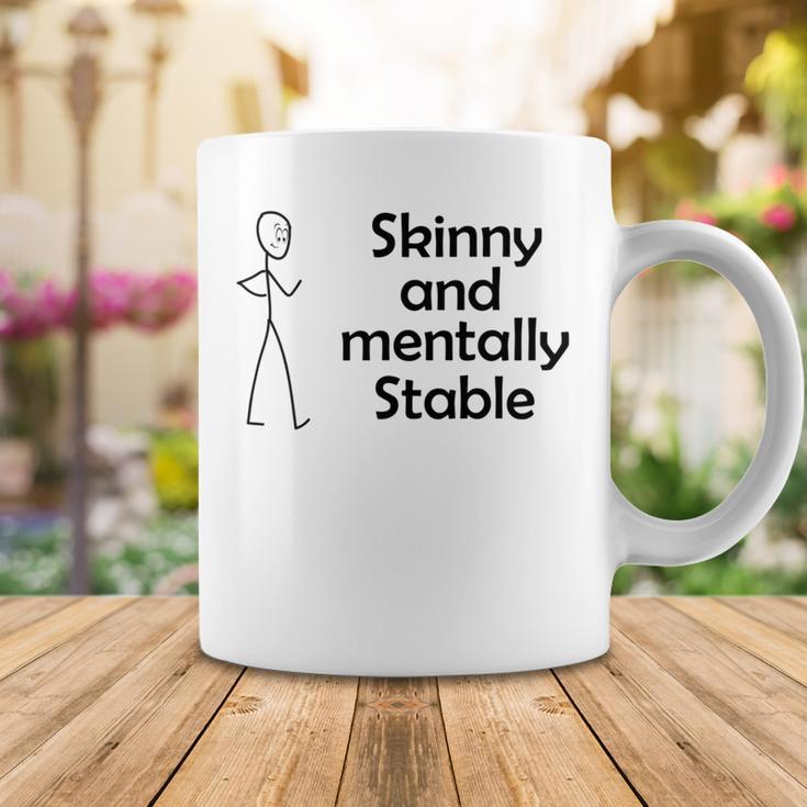 Skinny And Mentally Stable Coffee Mug Funny Gifts