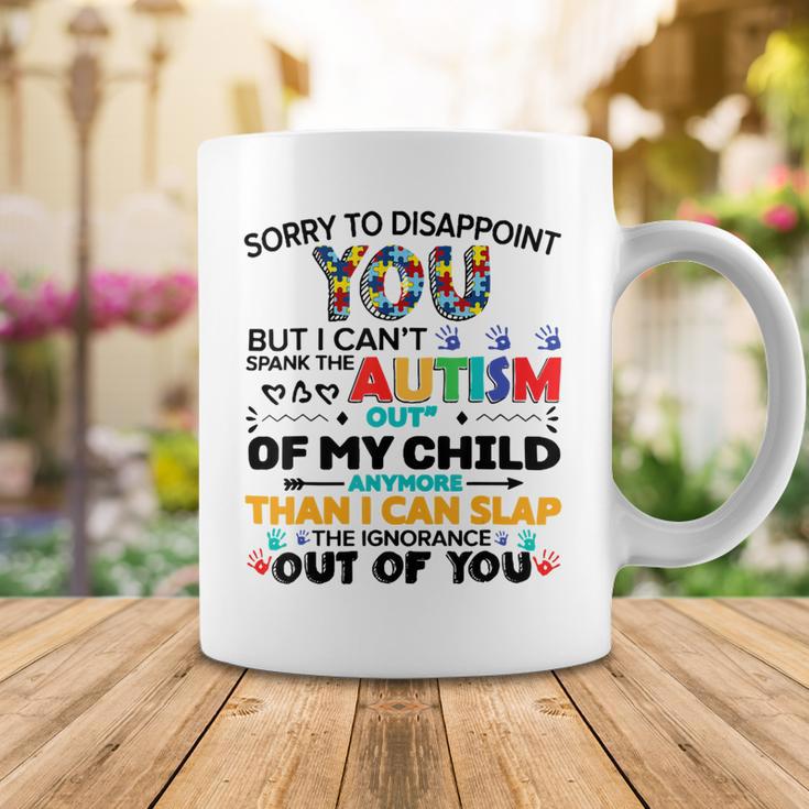 Sorry To Disappoint You But I Cant Spank The Autism Coffee Mug Funny Gifts