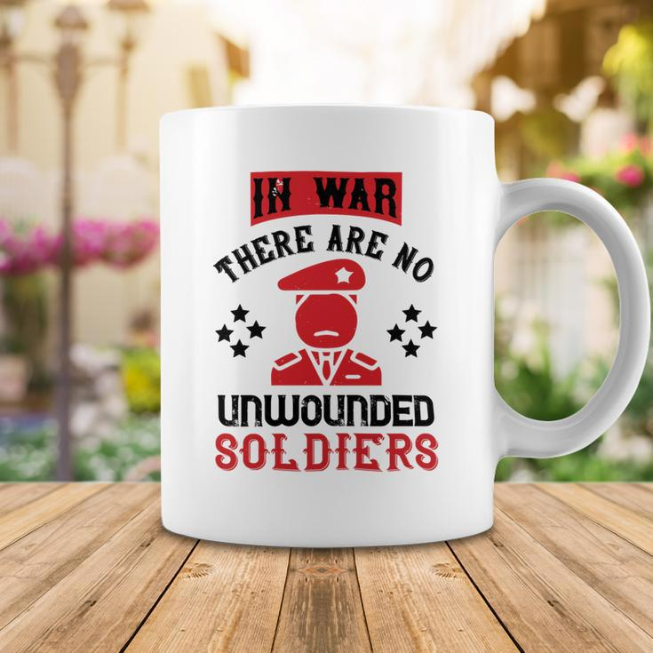 Veterans Day Gifts In War There Are No Unwounded Soldiers Coffee Mug Unique Gifts
