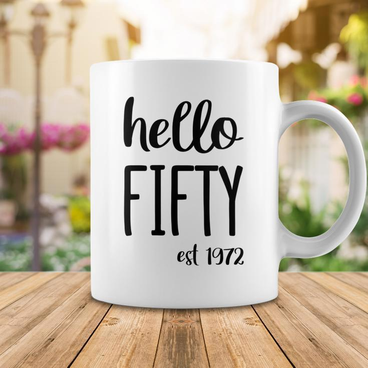 Womens Hello 50 Fifty Est 1972 - 50Th Birthday 50 Years Old Coffee Mug Funny Gifts