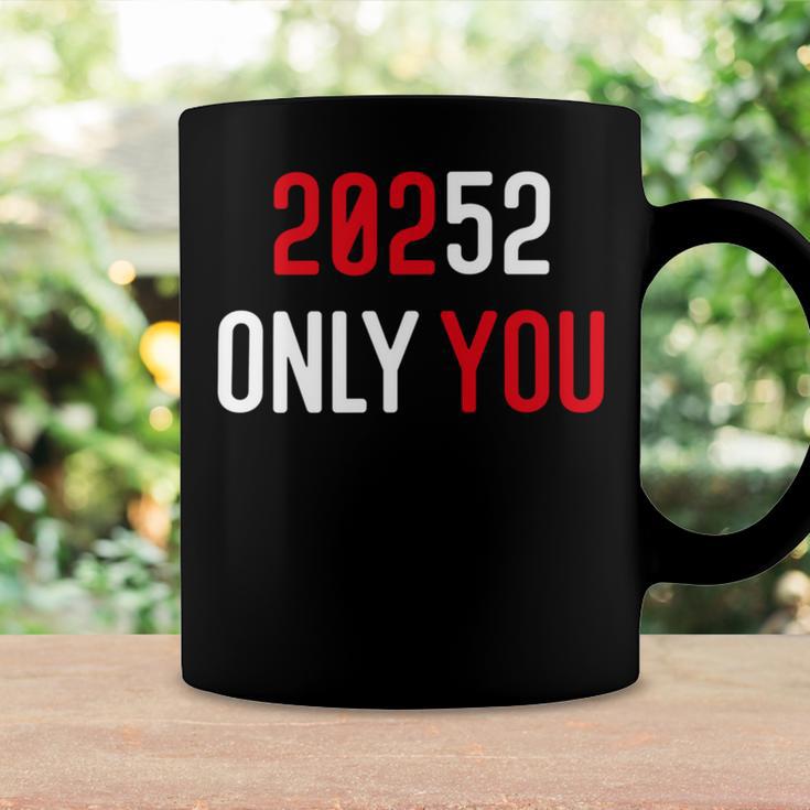 20252 Only You Funny Coffee Mug Gifts ideas