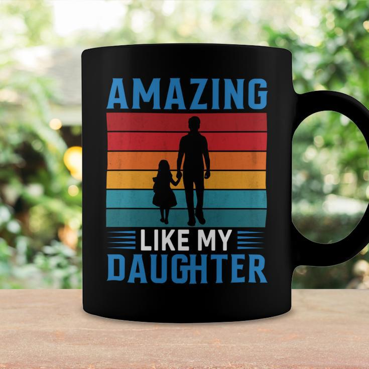Amazing Like My Daughter Funny Fathers Day Gift Coffee Mug Gifts ideas