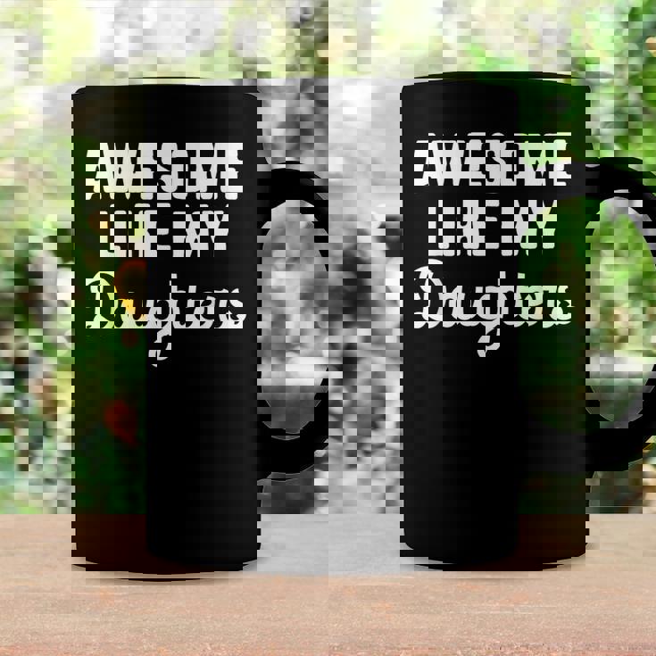 Awesome Like My Daughters Mom Dad Gift Funny Coffee Mug Gifts ideas