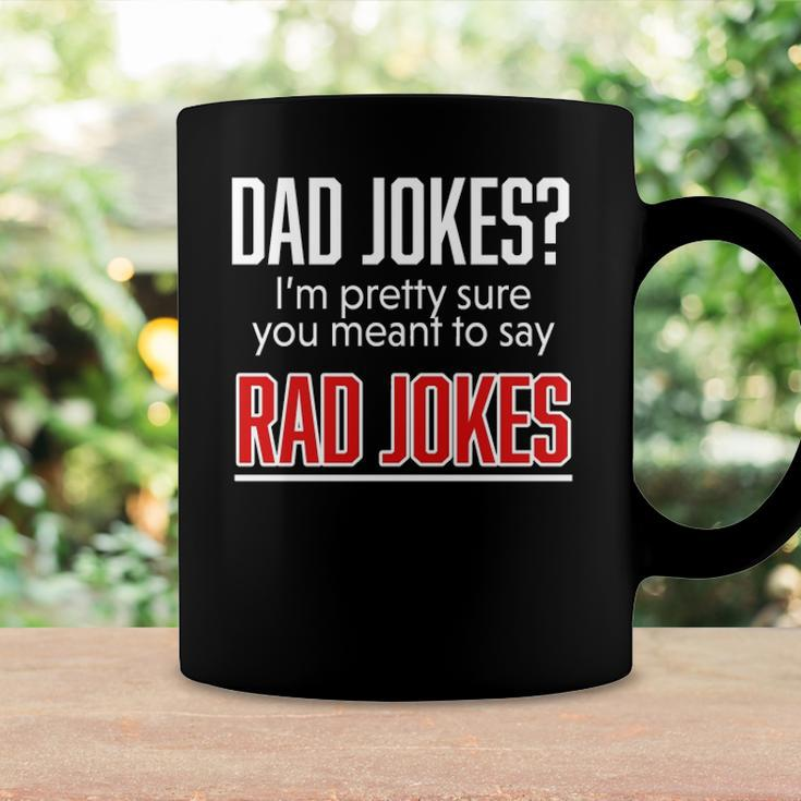Dad Jokes Im Pretty Sure You Mean Rad Jokes Father Gift For Dads Coffee Mug Gifts ideas