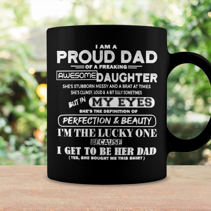Father Grandpa I Am A Proud Dad Of A Freaking Awesome Daughter406 Family Dad Coffee Mug Gifts ideas