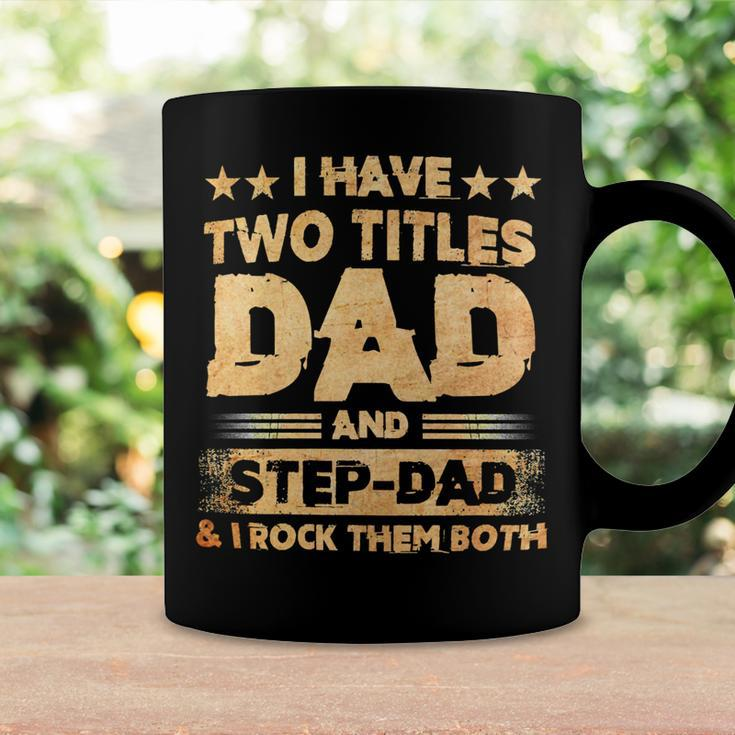 Father Grandpa I Have Two Titles Dad And Step DadFathers Days143 Family Dad Coffee Mug Gifts ideas