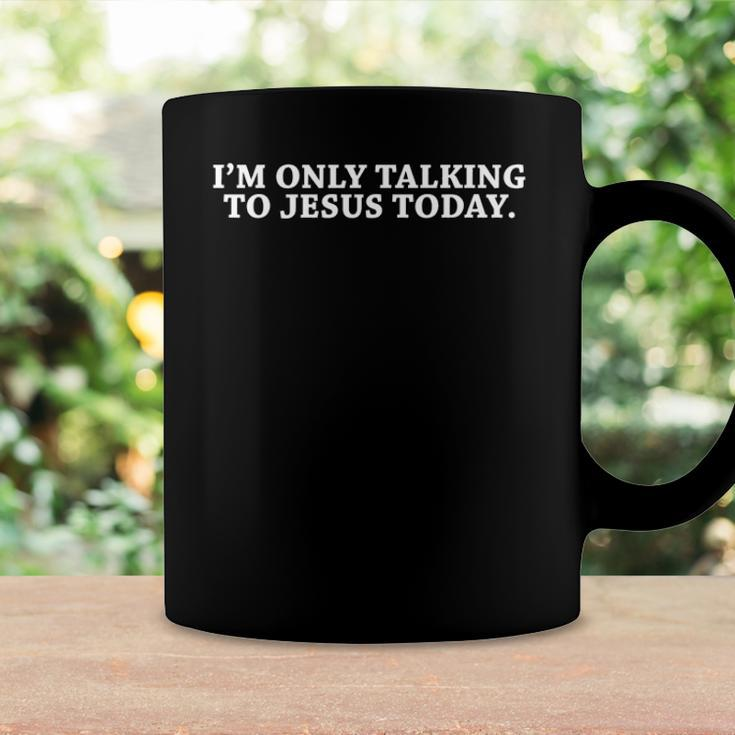 Funny Im Only Talking To Jesus Today Christian Coffee Mug Gifts ideas