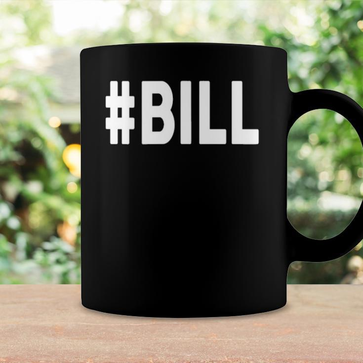 Hashtag Bill Name Bill Coffee Mug Gifts ideas