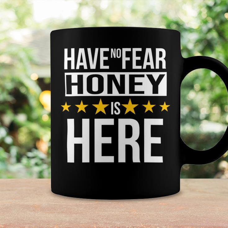Have No Fear Honey Is Here Name Coffee Mug Gifts ideas