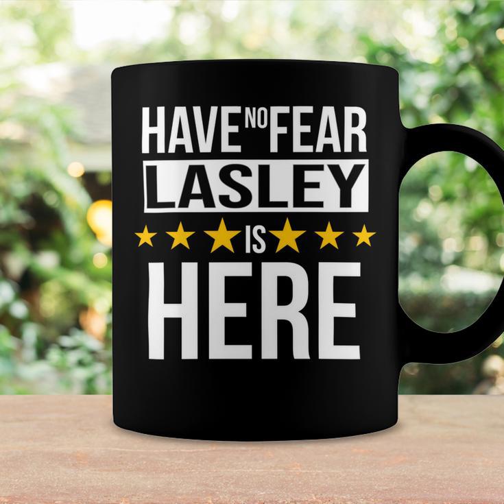 Have No Fear Lasley Is Here Name Coffee Mug Gifts ideas