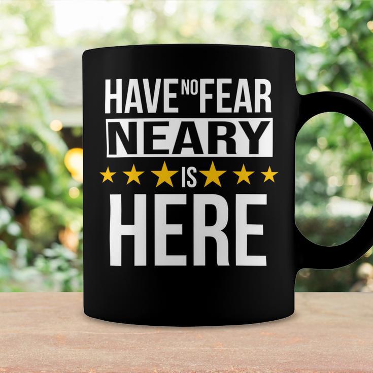 Have No Fear Neary Is Here Name Coffee Mug Gifts ideas