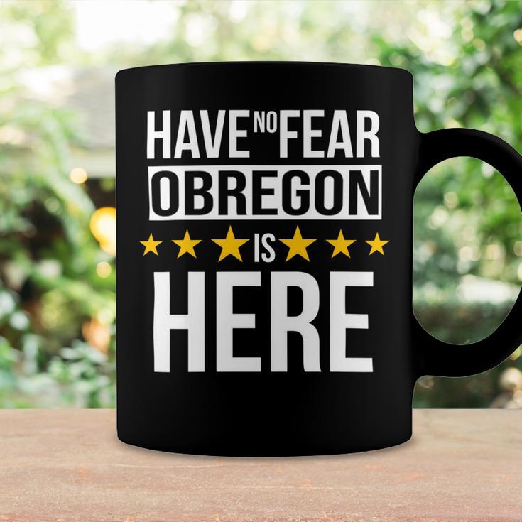 Have No Fear Obregon Is Here Name Coffee Mug Gifts ideas