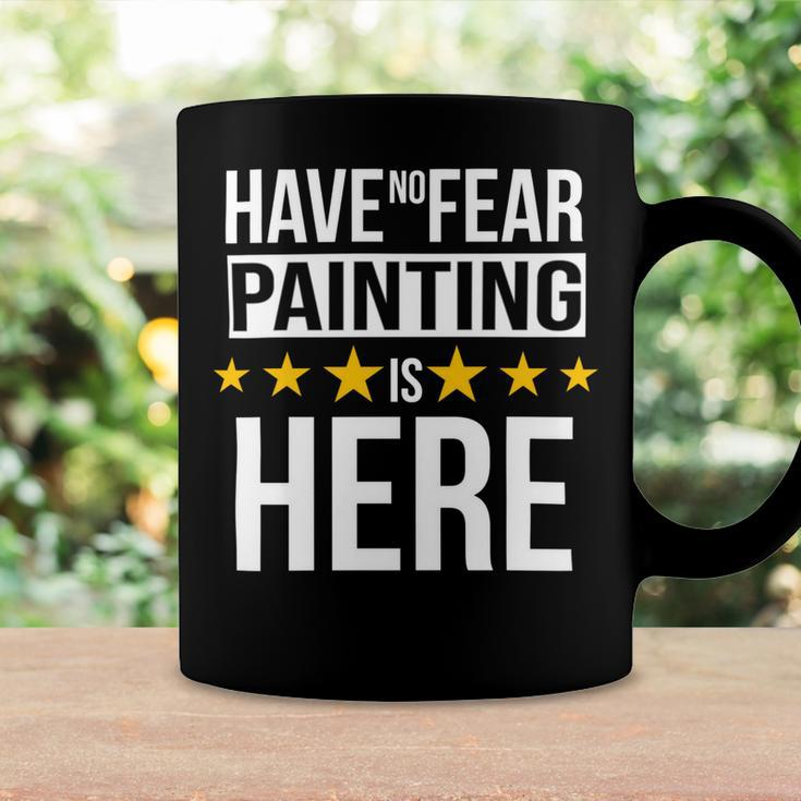Have No Fear Painting Is Here Name Coffee Mug Gifts ideas