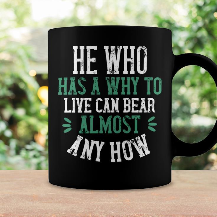 He Who Has A Why To Live Can Bear Almost Any How Papa T-Shirt Fathers Day Gift Coffee Mug Gifts ideas