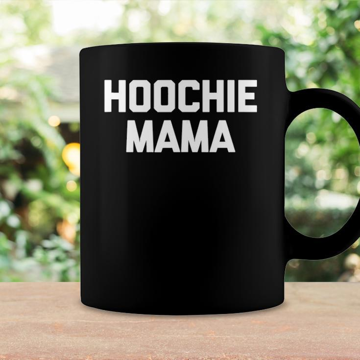 Hoochie Mama Funny Saying Sarcastic Cool Cute Mom Coffee Mug Gifts ideas
