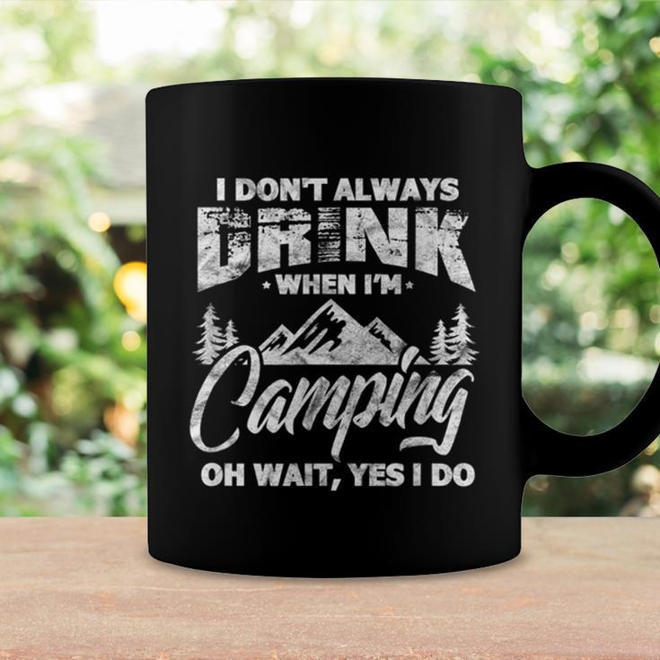 I Dont Always Drink When Im Camping Funny Camper Coffee Mug Gifts ideas