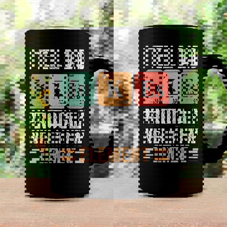 I Tell Dad Jokes Periodically But Only When Im My Element Coffee Mug Gifts ideas