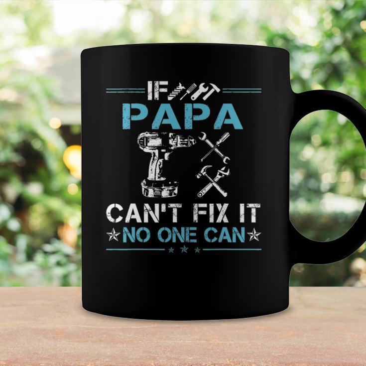 If Papa Cant Fix It No One Can Fathers Day Coffee Mug Gifts ideas