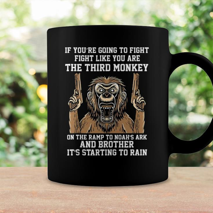 If Youre Going To Fight Fight Like Youre The Third Monkey Coffee Mug Gifts ideas
