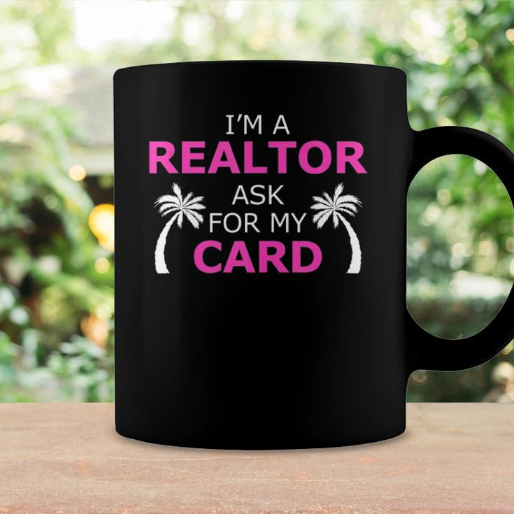 Im A Realtor Ask For My Card Beach Home Realtor Design Coffee Mug Gifts ideas