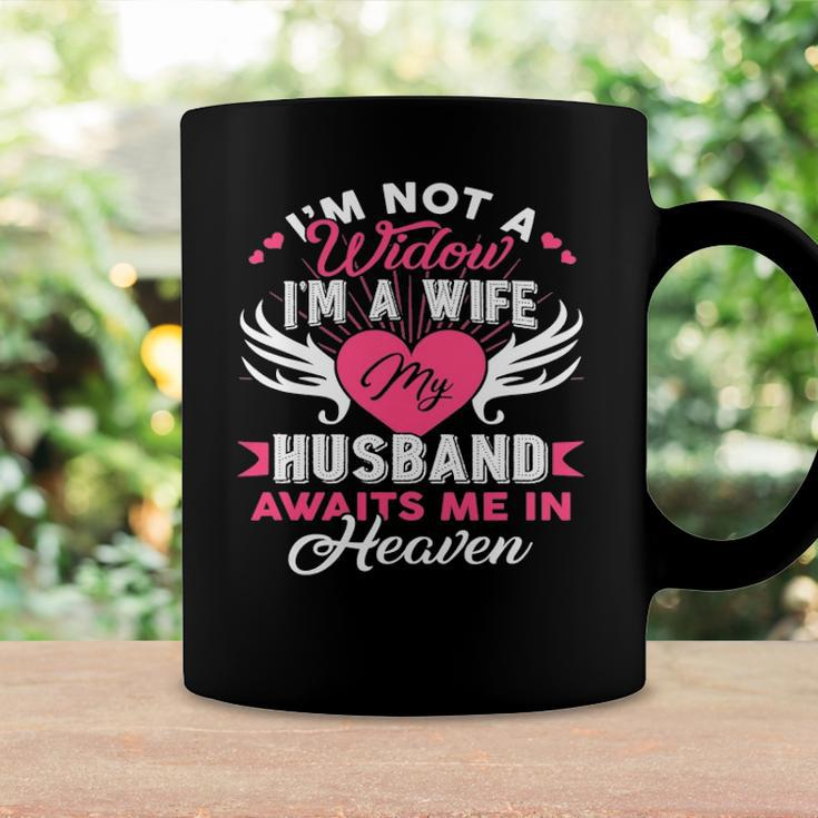 Im Not A Widow Im A Wife My Husband Awaits Me In Heaven Coffee Mug Gifts ideas
