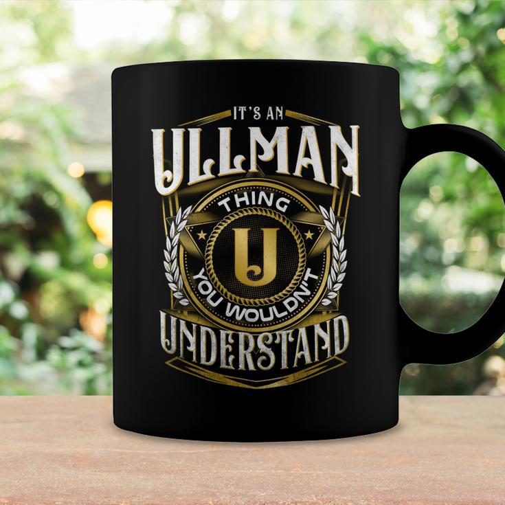 It A Ullman Thing You Wouldnt Understand Coffee Mug Gifts ideas