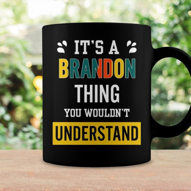 Its A Brandon Thing You Wouldnt UnderstandShirt Brandon Shirt For Brandon Coffee Mug Gifts ideas