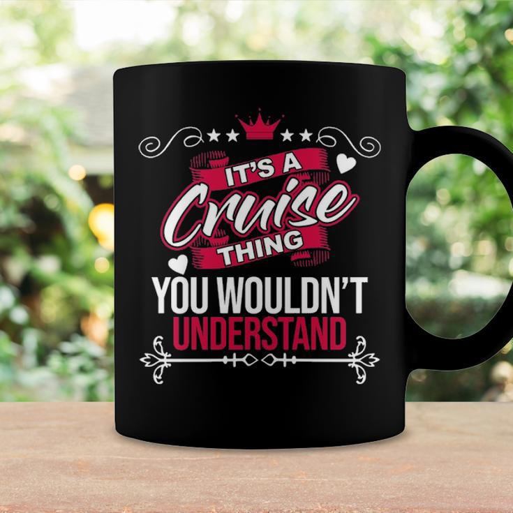 Its A Cruise Thing You Wouldnt UnderstandShirt Cruise Shirt For Cruise Coffee Mug Gifts ideas
