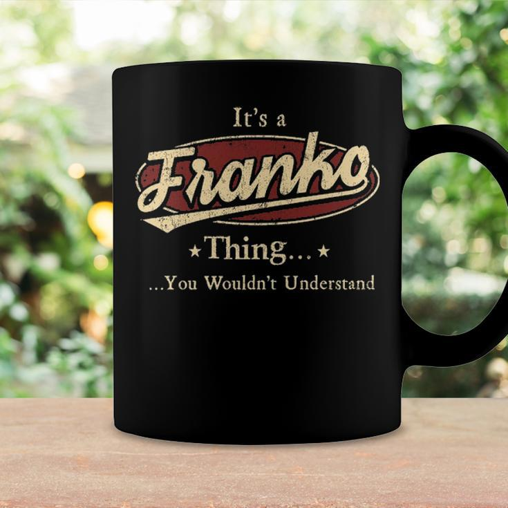 Its A Franko Thing You Wouldnt Understand Shirt Personalized Name GiftsShirt Shirts With Name Printed Franko Coffee Mug Gifts ideas
