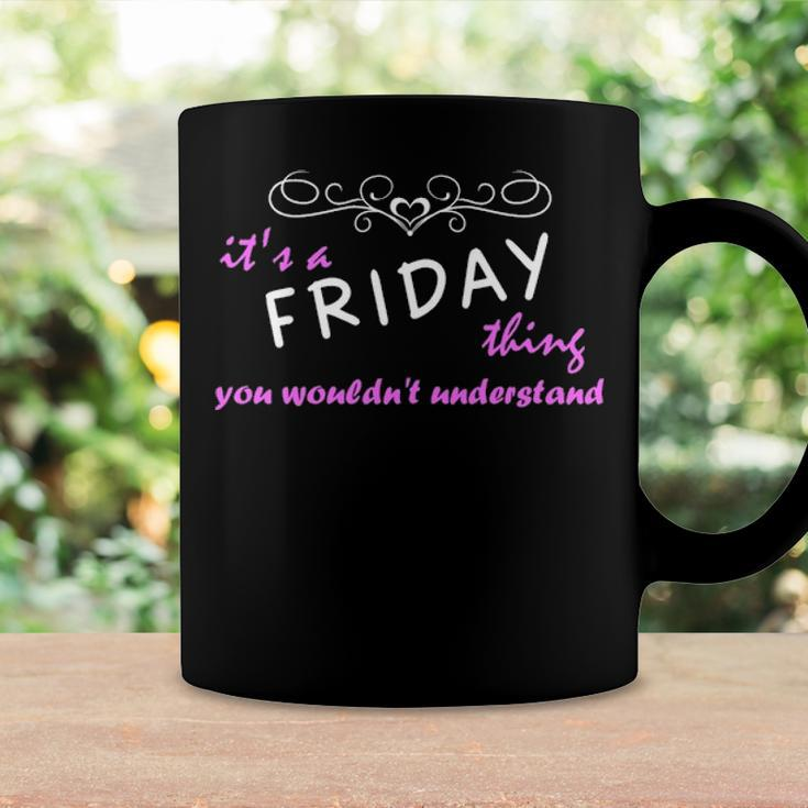 Its A Friday Thing You Wouldnt UnderstandShirt Friday Shirt For Friday Coffee Mug Gifts ideas