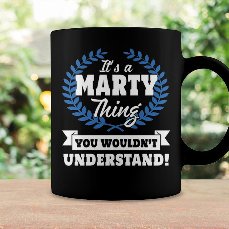 Its A Marty Thing You Wouldnt UnderstandShirt Marty Shirt For Marty A Coffee Mug Gifts ideas