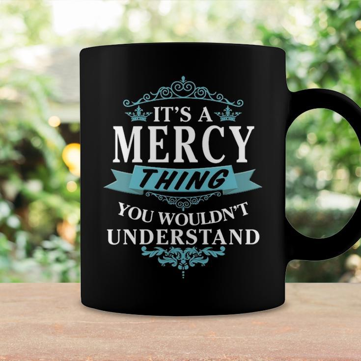 Its A Mercy Thing You Wouldnt UnderstandShirt Mercy Shirt For Mercy Coffee Mug Gifts ideas