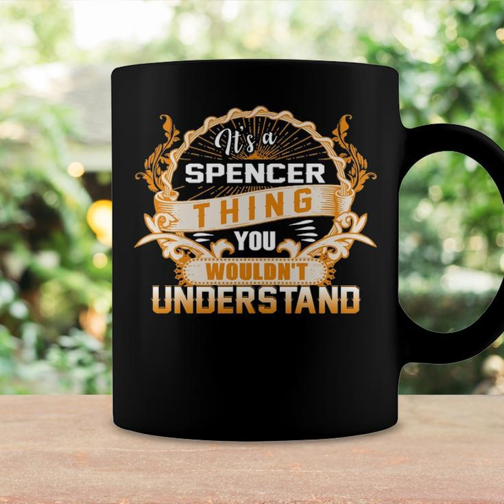 Its A Spencer Thing You Wouldnt UnderstandShirt Spencer Shirt For Spencer Coffee Mug Gifts ideas