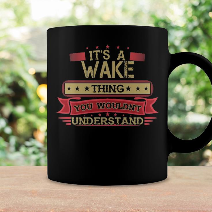 Its A Wake Thing You Wouldnt UnderstandShirt Wake Shirt Shirt For Wake Coffee Mug Gifts ideas
