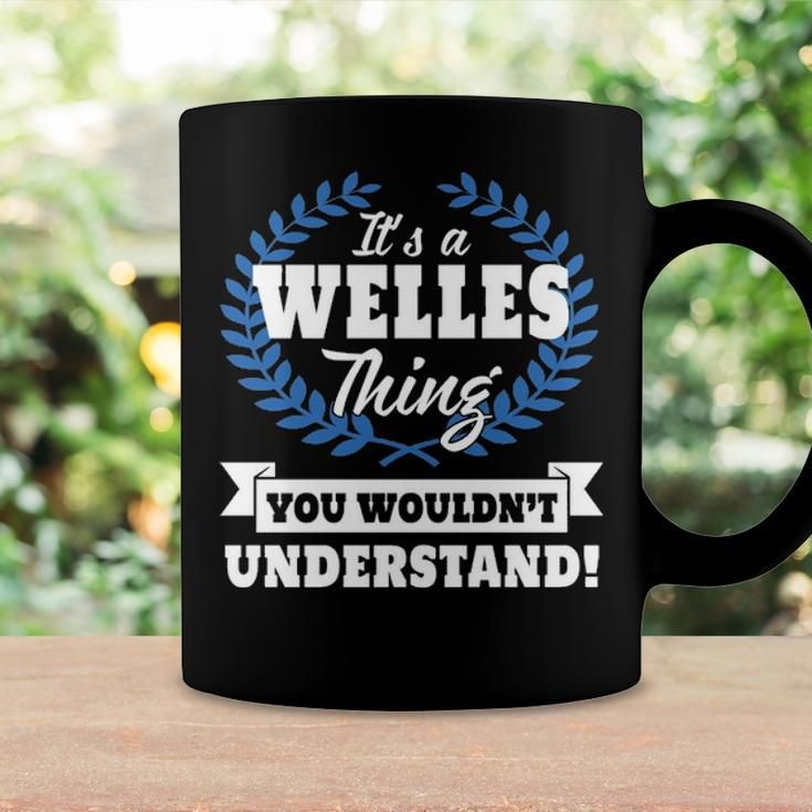 Its A Welles Thing You Wouldnt UnderstandShirt Welles Shirt For Welles A Coffee Mug Gifts ideas