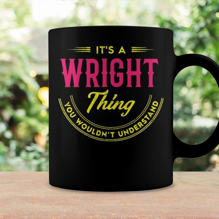 Its A Wright Thing You Wouldnt Understand Shirt Personalized Name GiftsShirt Shirts With Name Printed Wright Coffee Mug Gifts ideas