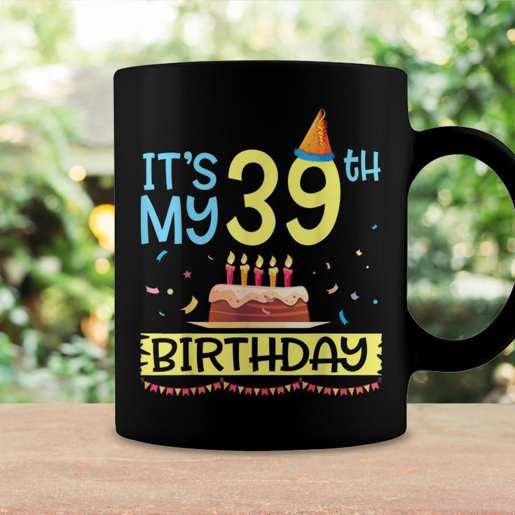 Its My 39Th Birthday Happy 39 Years Dad Mommy Son Daughter Coffee Mug Gifts ideas