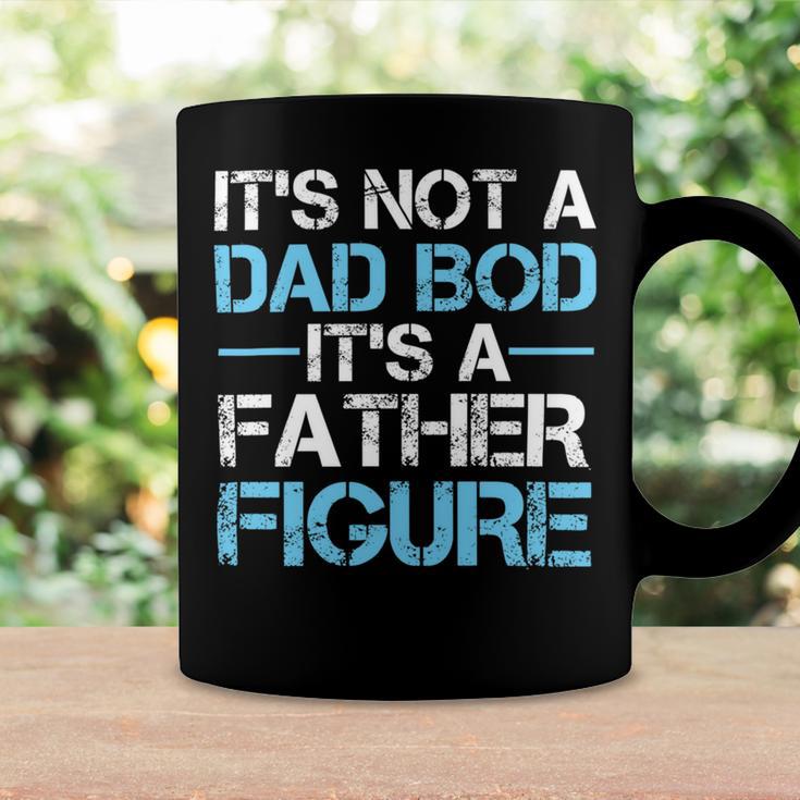 Its Not A Dad Bod Its A Father Figure Fathers Day Coffee Mug Gifts ideas