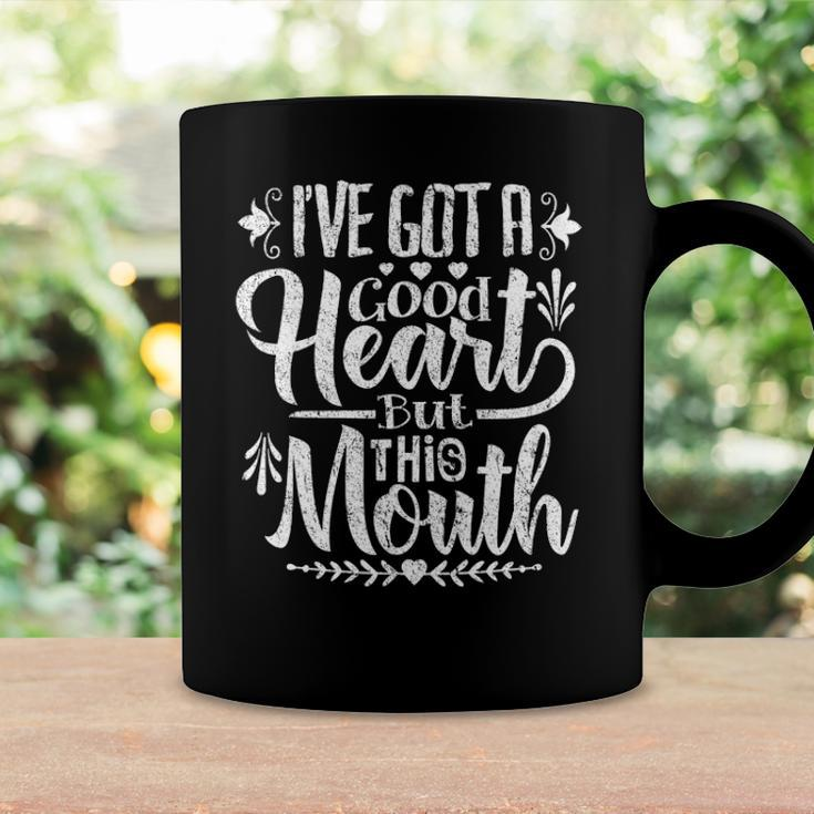 Ive Got A Good Heart But This Mouth Funny Humor Women Coffee Mug Gifts ideas