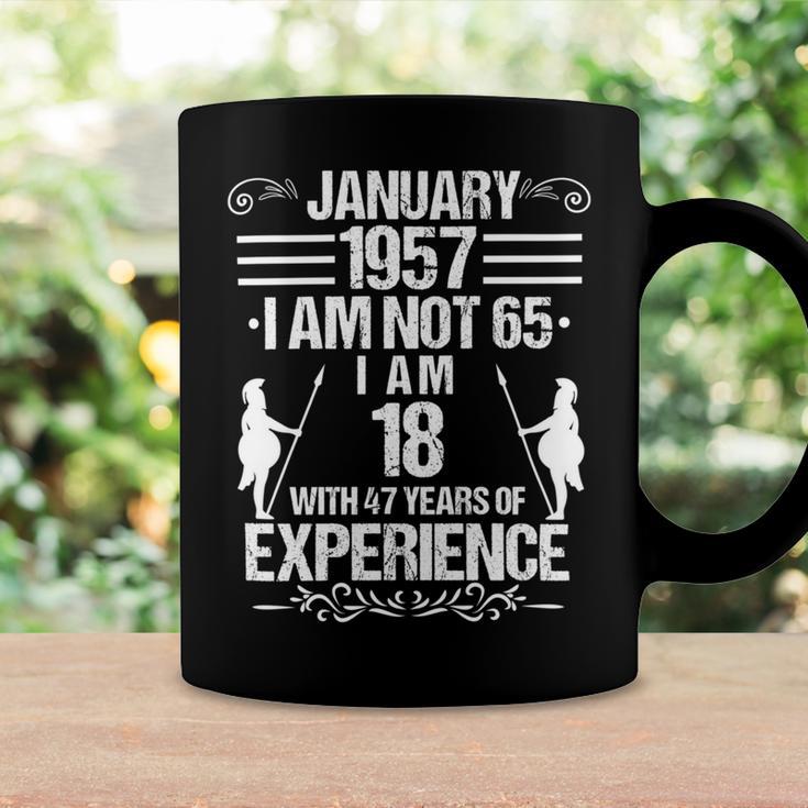 January 1957 I Am Not 65 I Am 18 With 47 Years Of Experience Coffee Mug Gifts ideas