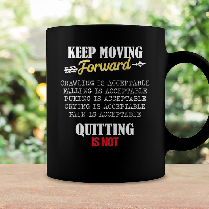 Keep Moving Forward And Dont Quit Quitting Coffee Mug Gifts ideas