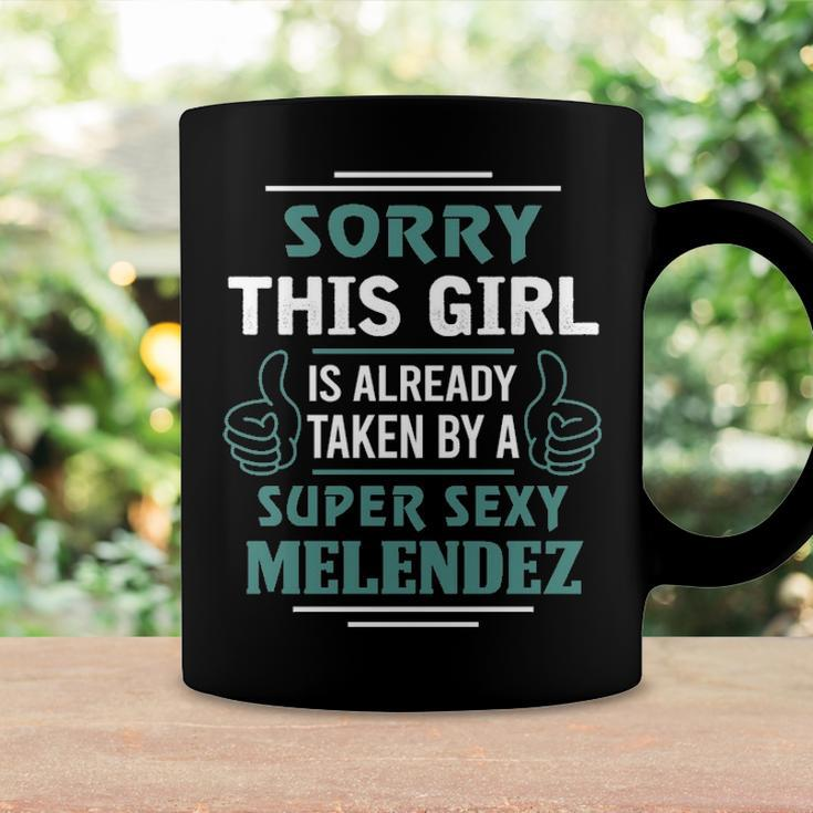 Melendez Name Gift This Girl Is Already Taken By A Super Sexy Melendez Coffee Mug Gifts ideas